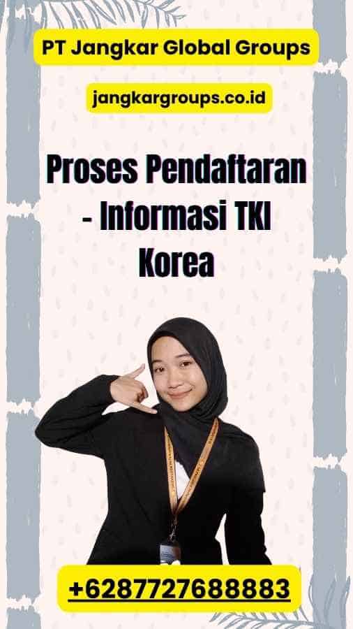 Proses Pendaftaran - Informasi TKI Korea