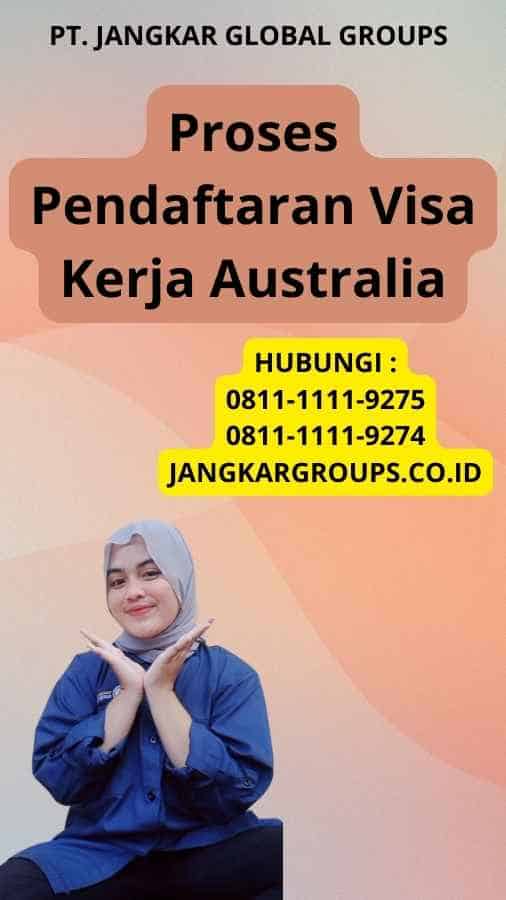 Proses Pendaftaran Visa Kerja Australia