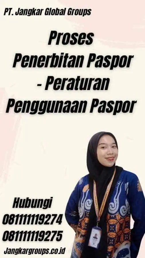 Proses Penerbitan Paspor - Peraturan Penggunaan Paspor