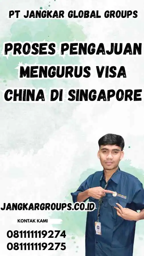 Proses Pengajuan Mengurus Visa China di Singapore