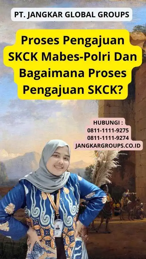 Proses Pengajuan SKCK Mabes-Polri Dan Bagaimana Proses Pengajuan SKCK?