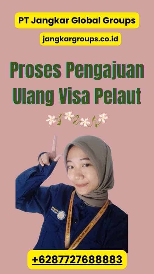 Proses Pengajuan Ulang Visa Pelaut