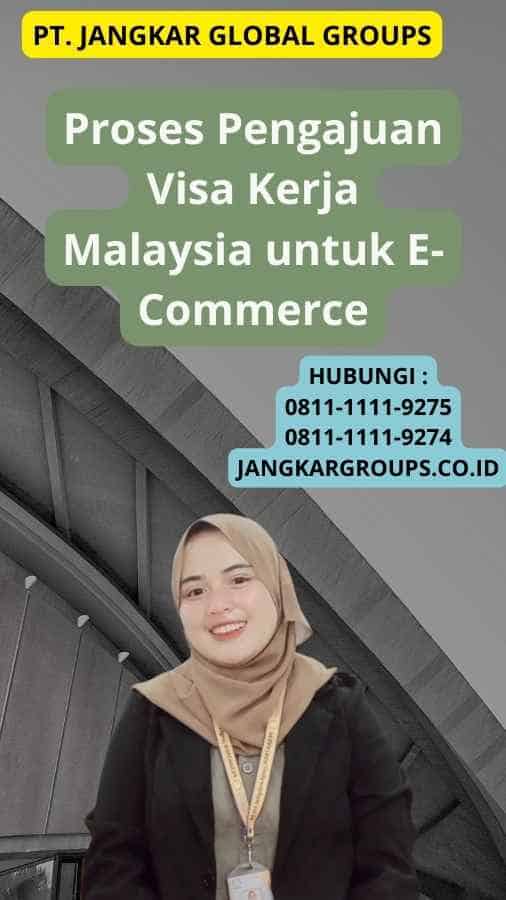 Proses Pengajuan Visa Kerja Malaysia untuk E-Commerce
