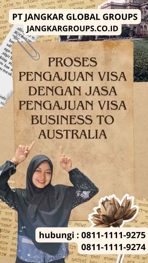 Proses Pengajuan Visa dengan Jasa Pengajuan Visa Business to Australia