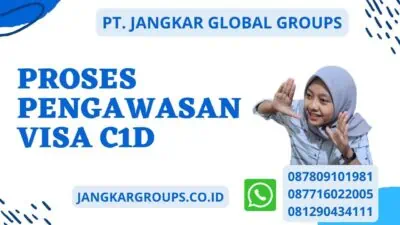 Proses Pengawasan Visa C1D