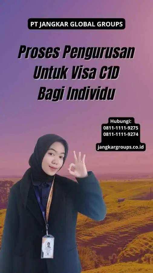 Proses Pengurusan Untuk Visa C1D Bagi Individu