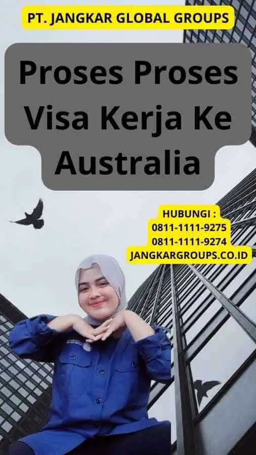 Proses Proses Visa Kerja Ke Australia