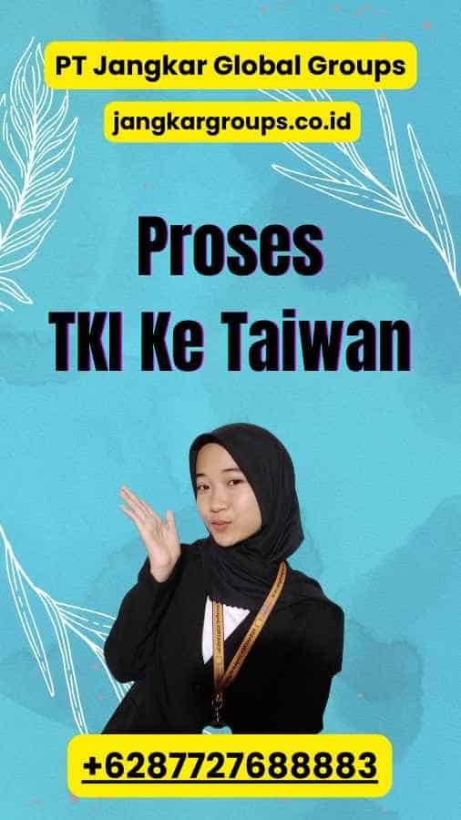 Proses TKI Ke Taiwan