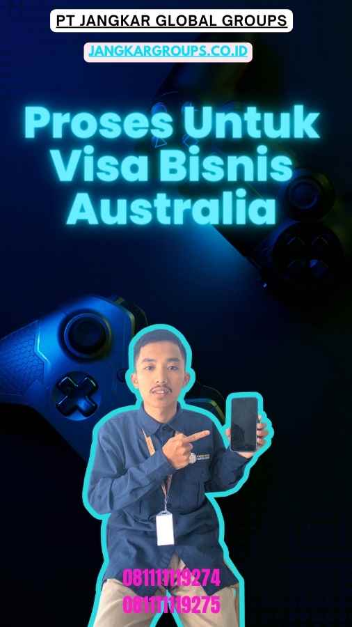 Proses Untuk Visa Bisnis Australia