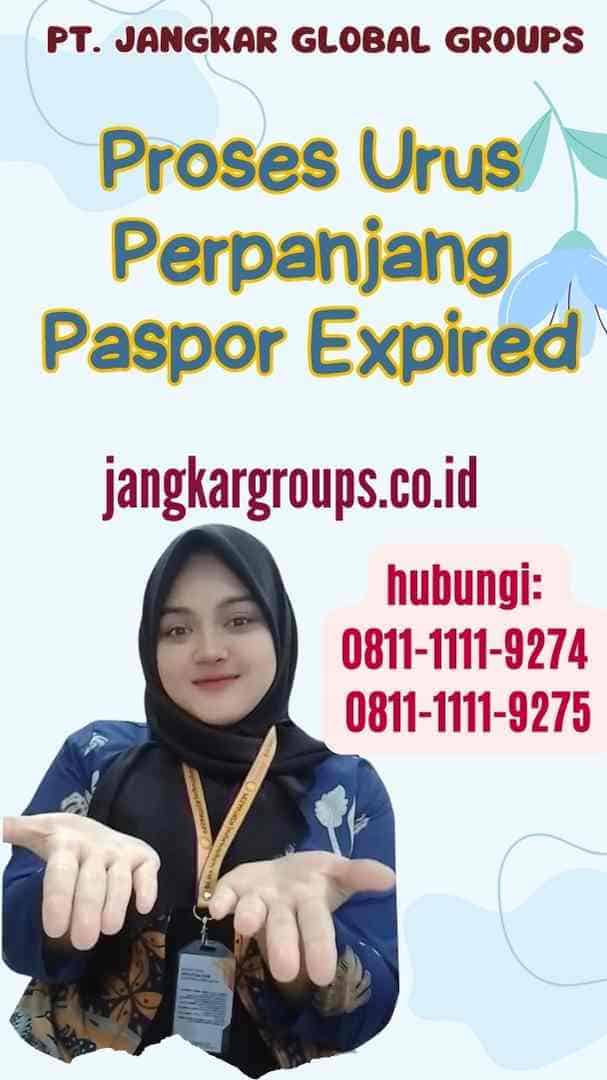 Proses Urus Perpanjang Paspor Expired