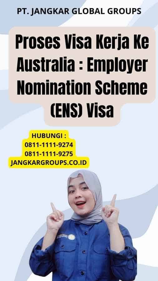 Proses Visa Kerja Ke Australia : Employer Nomination Scheme (ENS) Visa