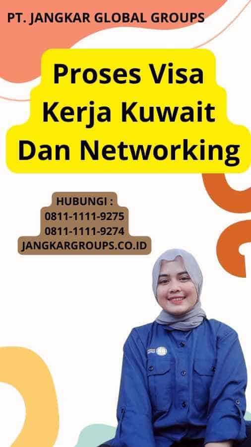 Proses Visa Kerja Kuwait Dan Networking