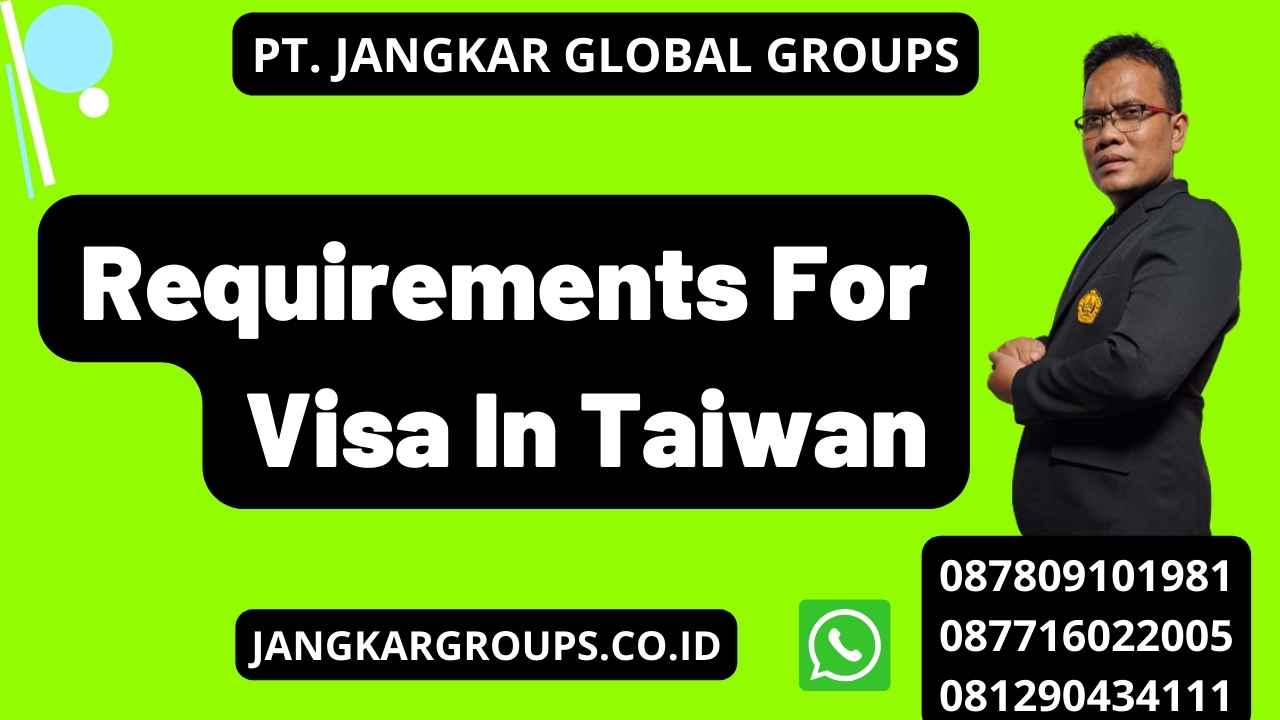 Requirements For Visa In Taiwan