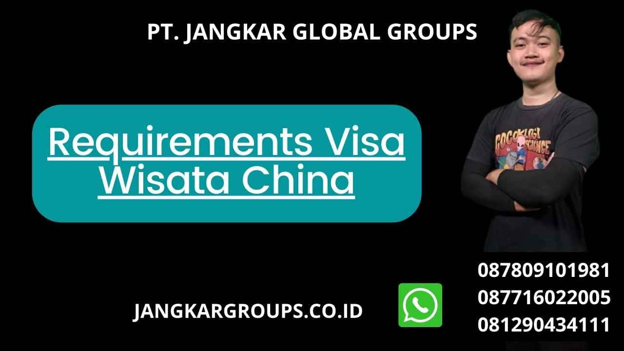 Requirements Visa Wisata China