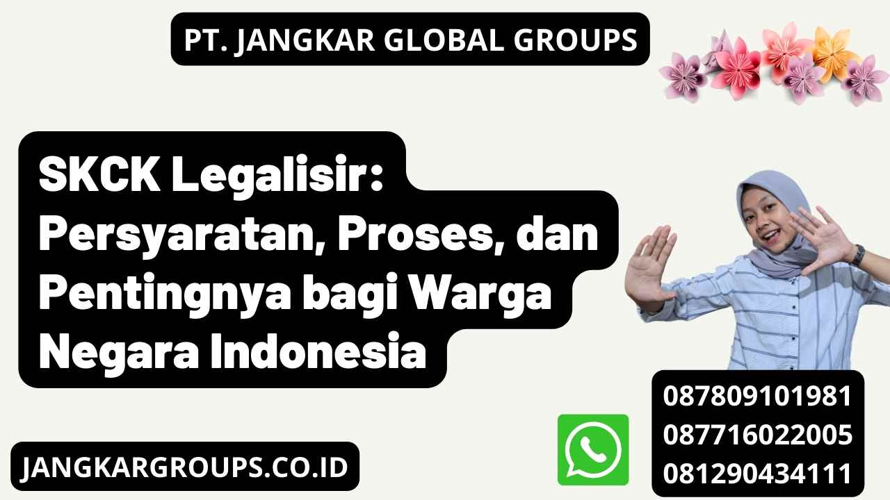 SKCK Legalisir: Persyaratan, Proses, dan Pentingnya bagi Warga Negara Indonesia