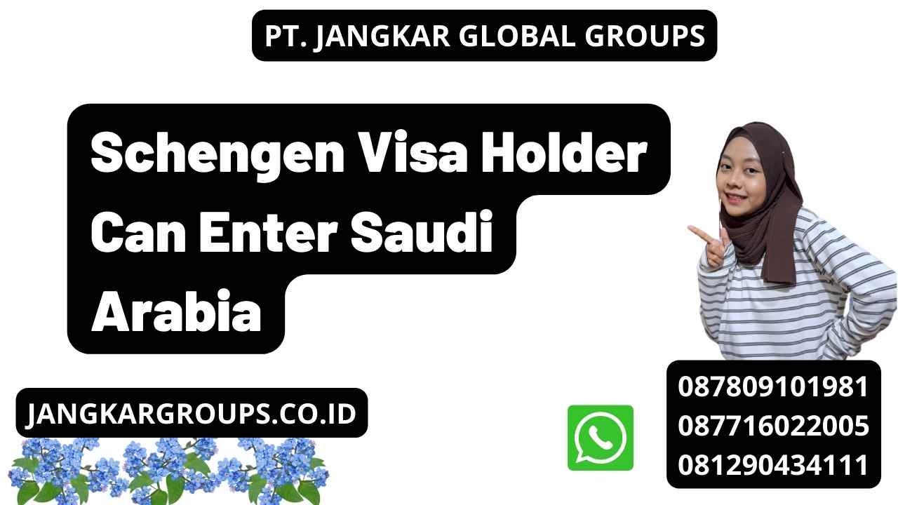 Schengen Visa Holder Can Enter Saudi Arabia