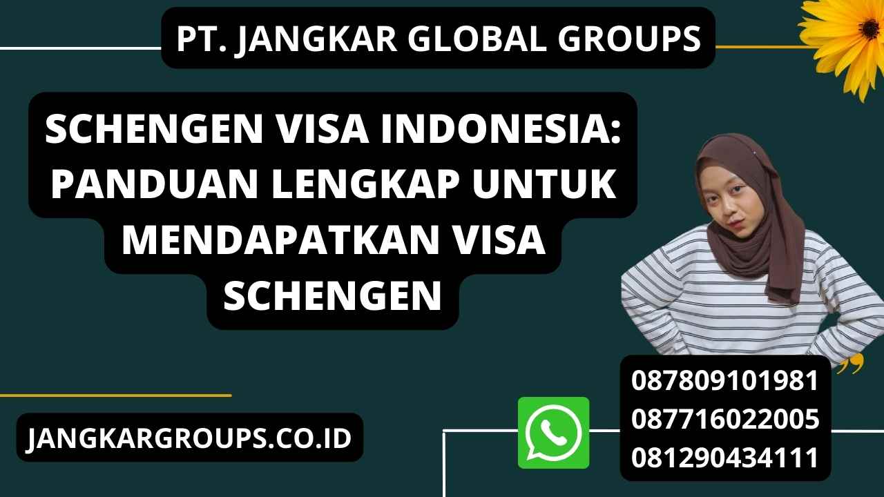Schengen Visa Indonesia: Panduan Lengkap untuk Mendapatkan Visa Schengen