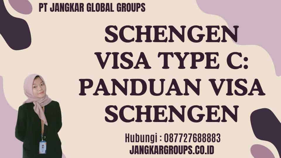 Schengen Visa Type C: Panduan Visa Schengen