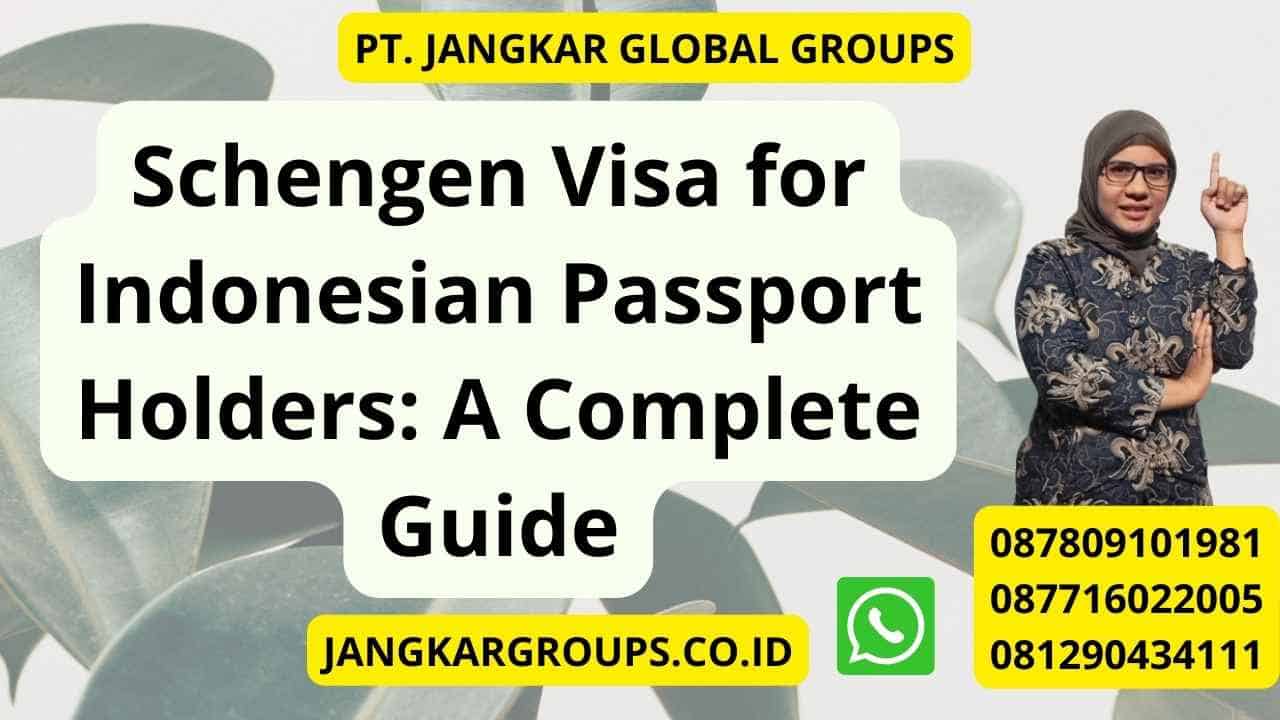 Schengen Visa for Indonesian Passport Holders: A Complete Guide