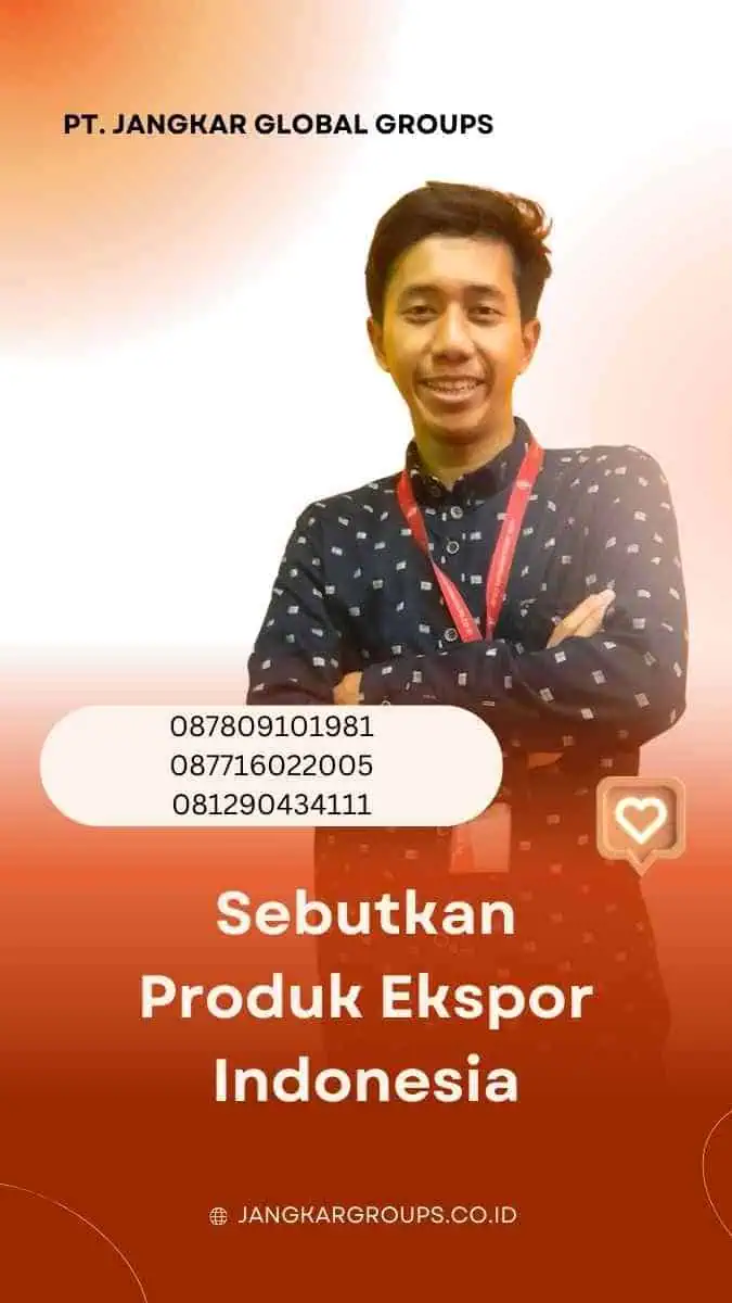 Sebutkan Produk Ekspor Indonesia