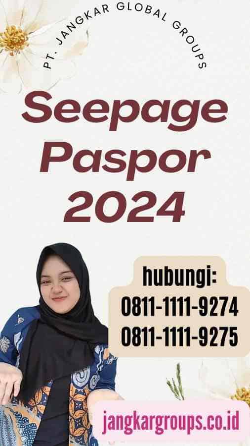 Seepage Paspor 2024