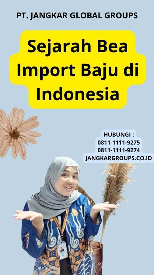 Sejarah Bea Import Baju di Indonesia