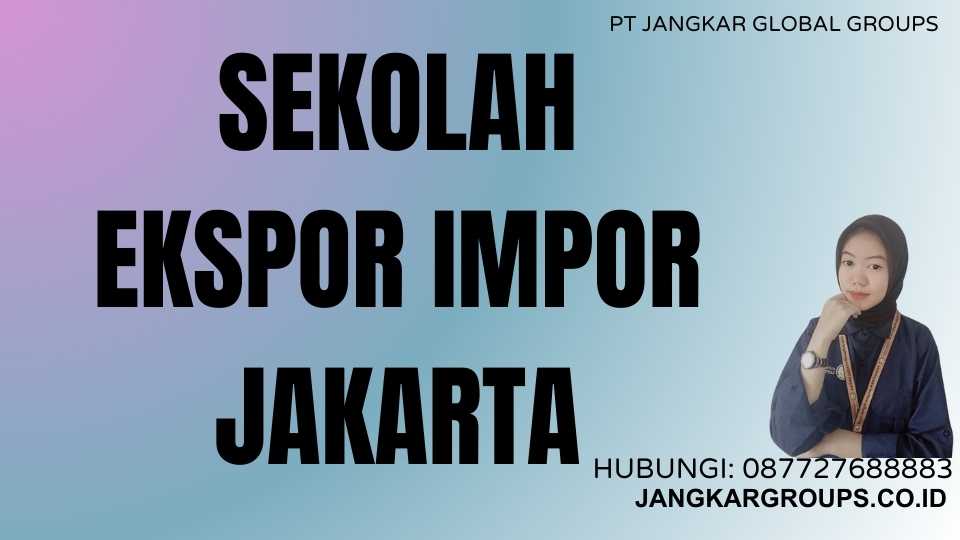Sekolah Ekspor Impor Jakarta