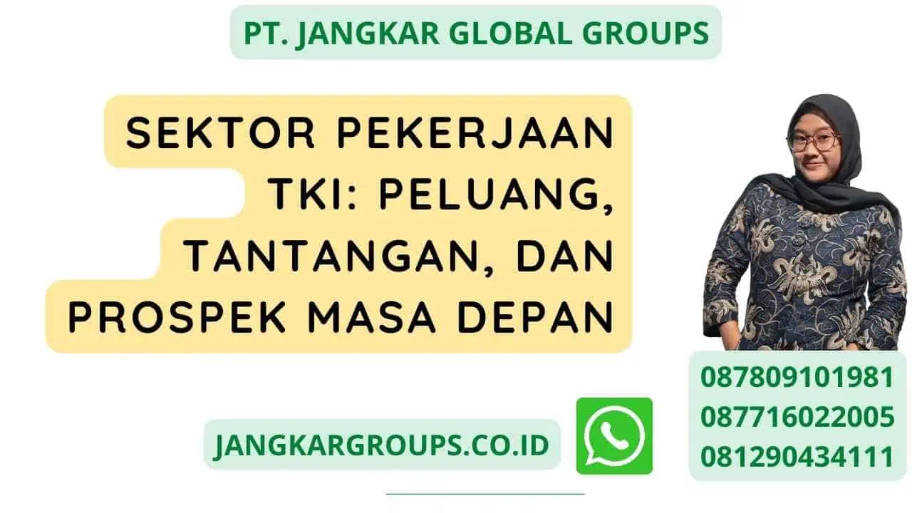 Sektor Pekerjaan TKI: Peluang, Tantangan, dan Prospek Masa Depan