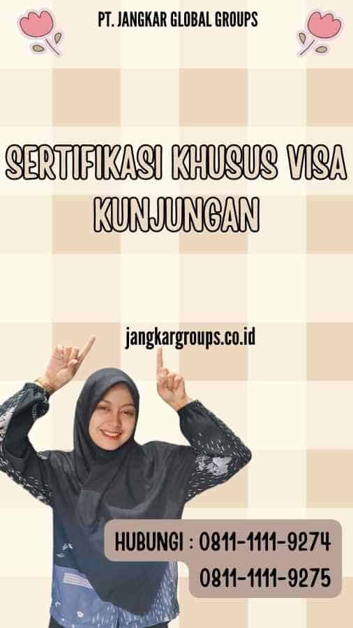 Sertifikasi Khusus Visa Kunjungan