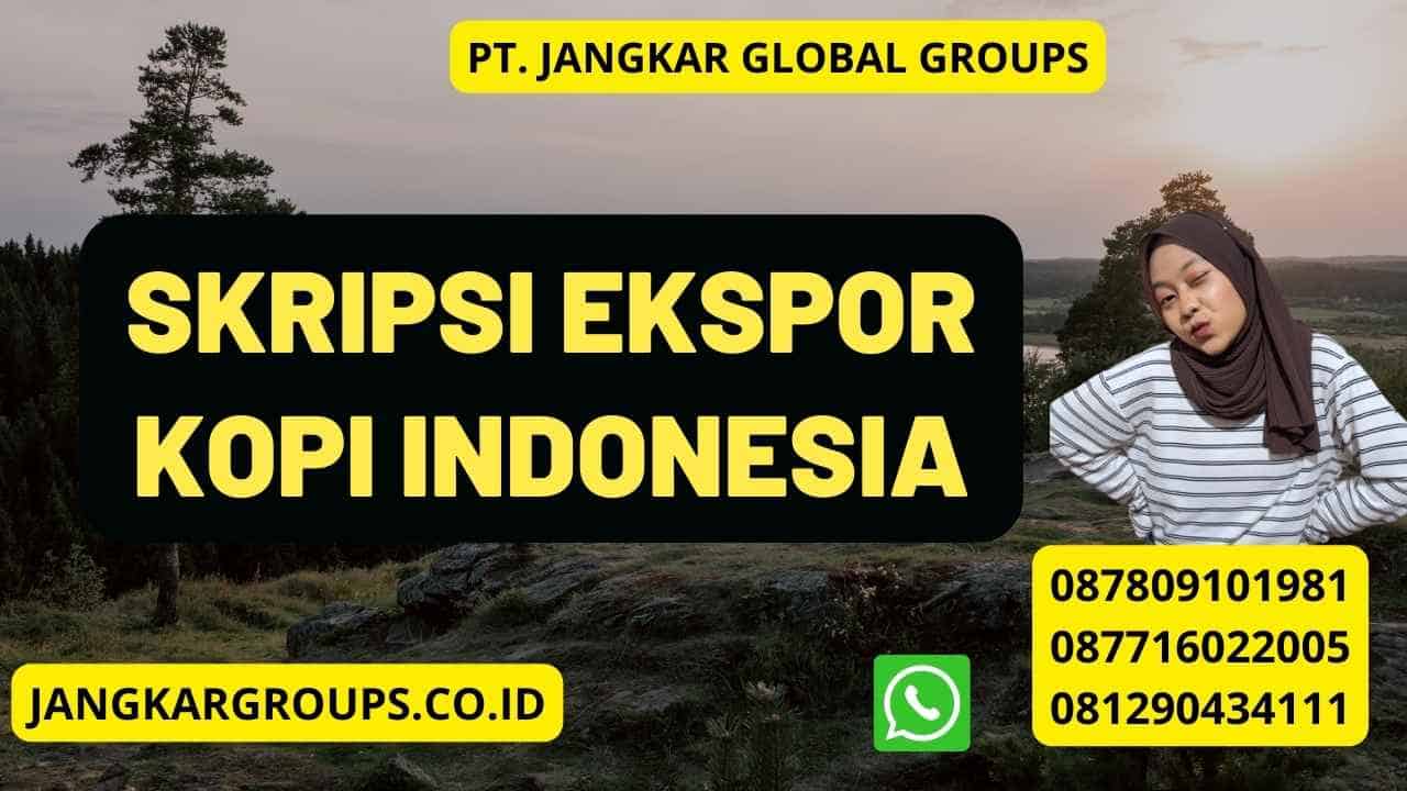 Skripsi Ekspor Kopi Indonesia
