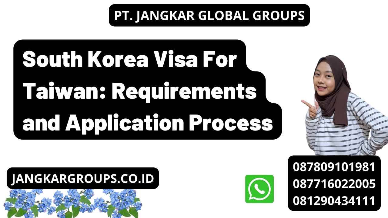South Korea Visa For Taiwan: Requirements and Application Process