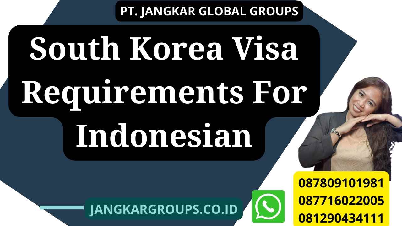 South Korea Visa Requirements For Indonesian