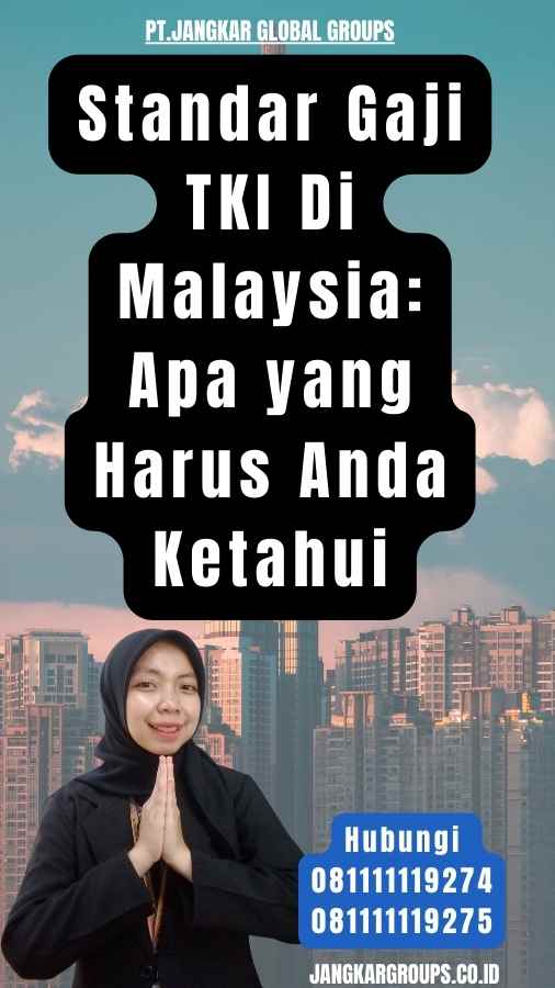 Standar Gaji TKI Di Malaysia Apa yang Harus Anda Ketahui