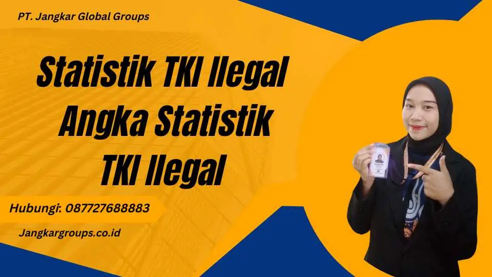 Statistik TKI Ilegal Angka Statistik TKI Ilegal