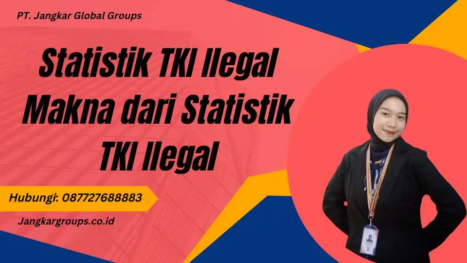 Statistik TKI Ilegal Makna dari Statistik TKI Ilegal