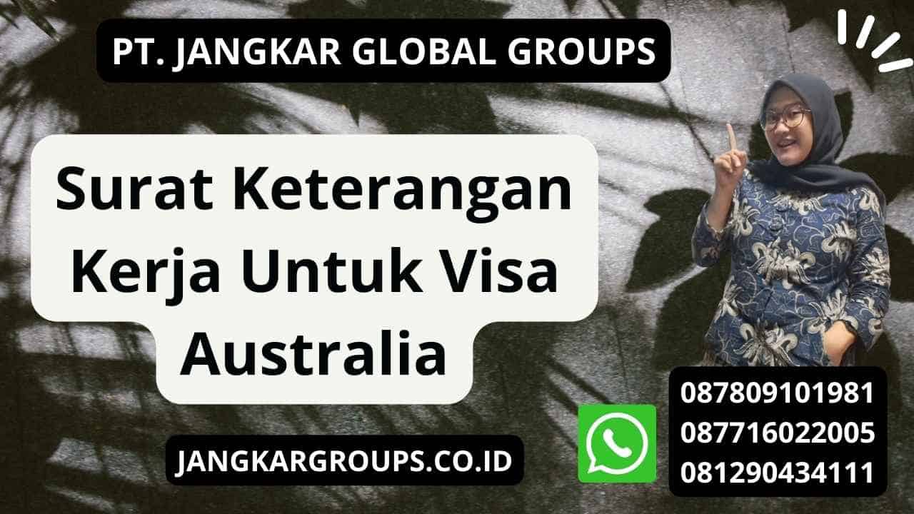 Surat Keterangan Kerja Untuk Visa Australia