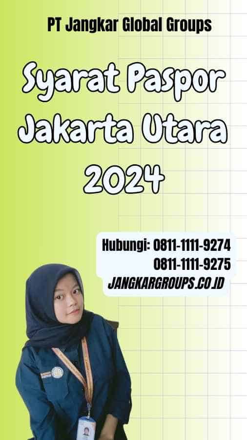 Syarat Paspor Jakarta Utara 2024