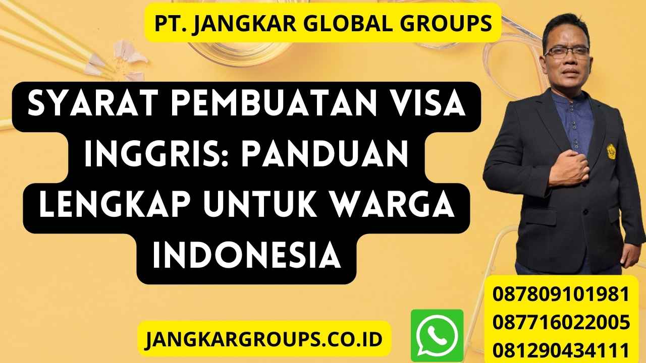 Syarat Pembuatan Visa Inggris: Panduan Lengkap untuk Warga Indonesia
