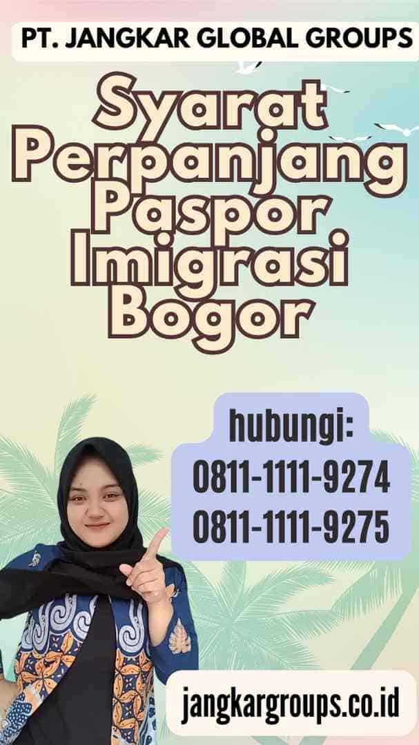 Syarat Perpanjang Paspor Imigrasi Bogor