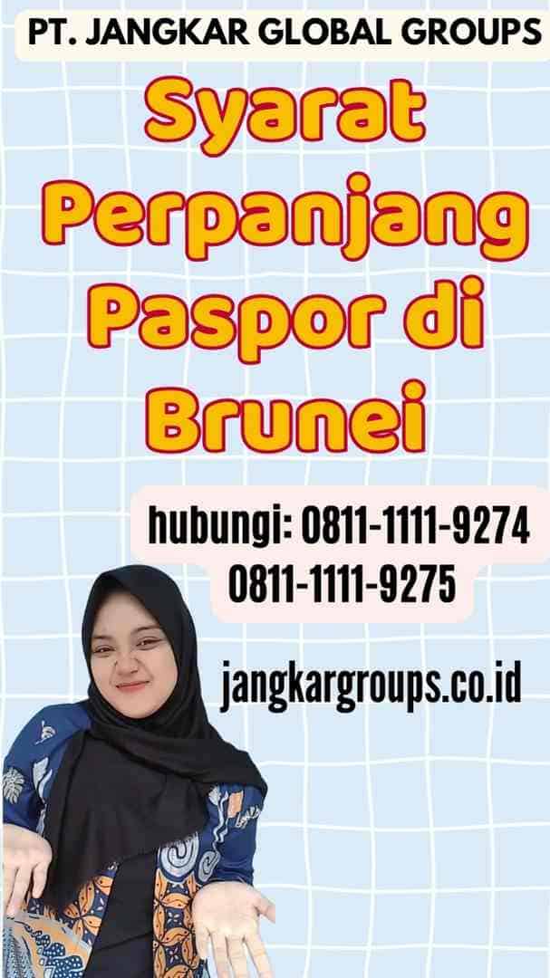 Syarat Perpanjang Paspor di Brunei
