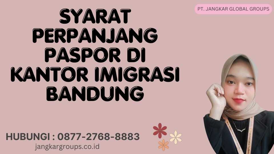 Syarat Perpanjang Paspor di Kantor Imigrasi Bandung