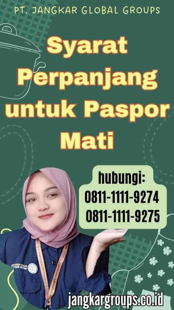 Syarat Perpanjang untuk Paspor Mati