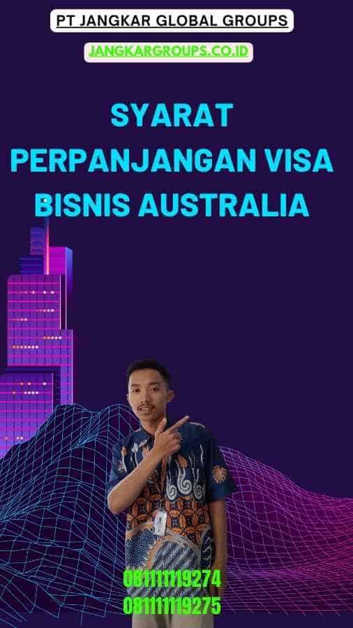 Syarat Perpanjangan Visa Bisnis Australia