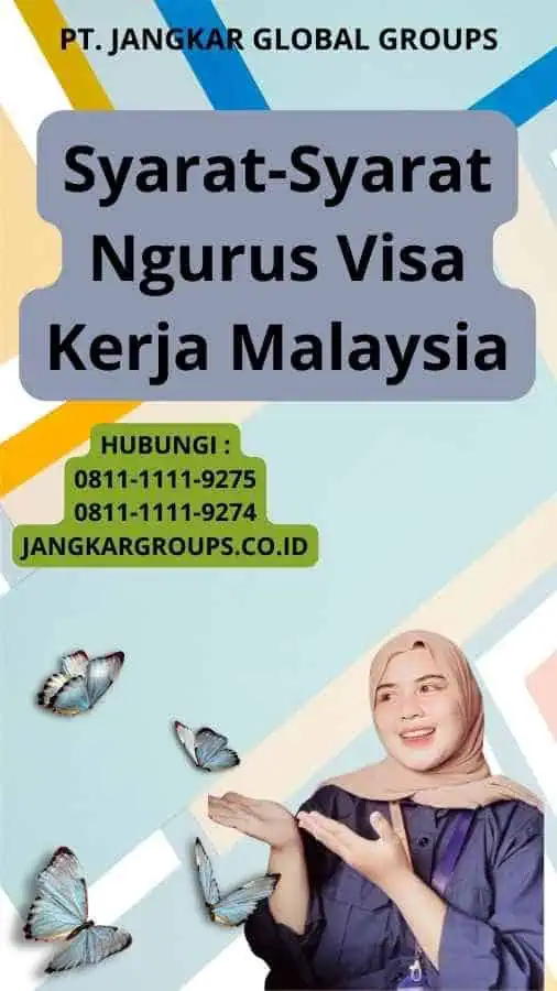 Syarat-Syarat Ngurus Visa Kerja Malaysia