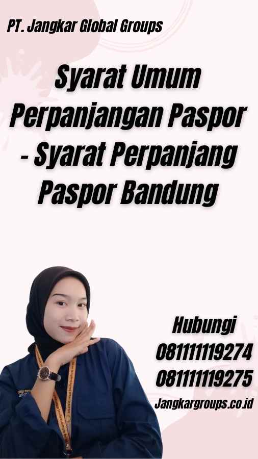Syarat Umum Perpanjangan Paspor - Syarat Perpanjang Paspor Bandung