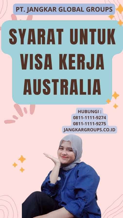 Syarat Untuk Visa Kerja Australia