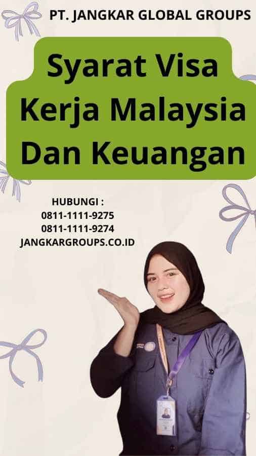 Syarat Visa Kerja Malaysia Dan Keuangan