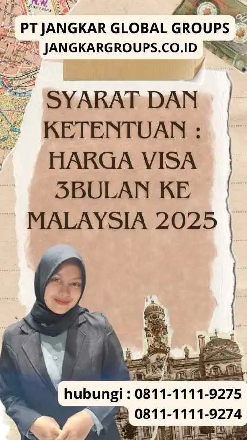 Syarat dan Ketentuan : Harga Visa 3Bulan Ke Malaysia 2025