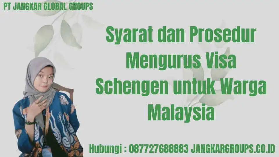 Syarat dan Prosedur Mengurus Visa Schengen untuk Warga Malaysia