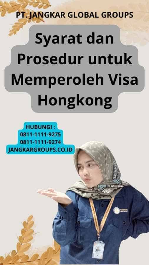 Syarat dan Prosedur untuk Memperoleh Visa Hongkong